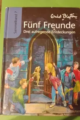 Couverture du produit · Fünf Freunde - Drei aufregende Entdeckungen: Sammelband 7