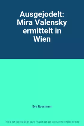 Couverture du produit · Ausgejodelt: Mira Valensky ermittelt in Wien