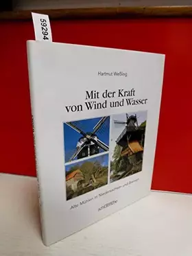Couverture du produit · Mit der Kraft von Wind und Wasser: Alte Mühlen in Niedersachsen und Bremen