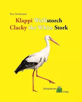 Couverture du produit · Klappi Weißstorch /Clacky the White Stork: Deutsch-Englisch