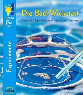 Couverture du produit · Die Bad-Werkstatt: Spannende Experimente in Wanne und Waschbecken