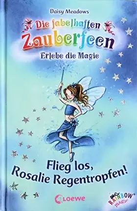 Couverture du produit · Die fabelhaften Zauberfeen 14: Flieg los, Rosalie Regentropfen!