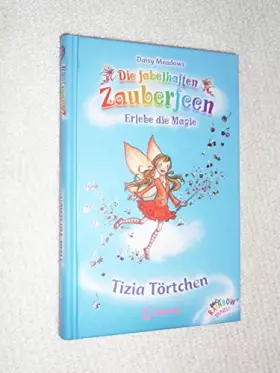 Couverture du produit · Tizia Törtchen (Band 15) (Die fabelhaften Zauberfeen, Band 15)