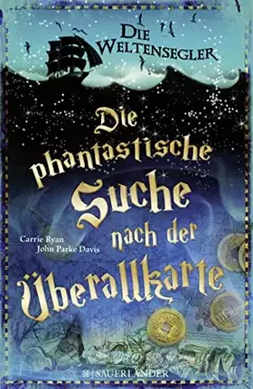 Couverture du produit · Die Weltensegler - Die phantastische Suche nach der Überallkarte (Map of Magic - Weltensegler, Band 1)