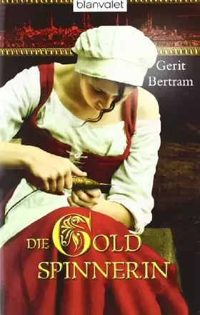 Couverture du produit · Die Goldspinnerin: Historischer Roman