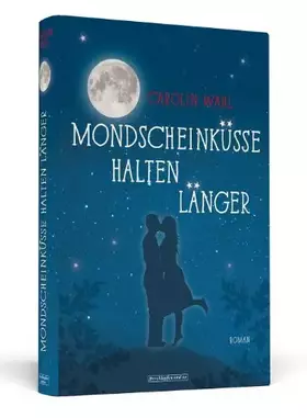Couverture du produit · Mondscheinküsse halten länger