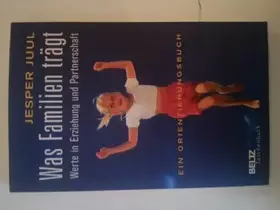 Couverture du produit · Was Familien trägt: Werte in Erziehung und Partnerschaft. Ein Orientierungsbuch