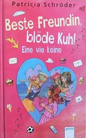 Couverture du produit · Beste Freundin, blöde Kuh! Eine wie keine