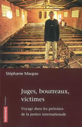 Couverture du produit · Juges, bourreaux, victimes : Voyage dans les prêtoires de la justice internationale