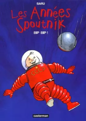 Couverture du produit · Les Années Spoutnik, tome 3 : Bip Bip !