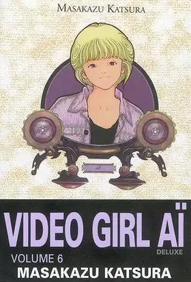 Couverture du produit · Video Girl Ai, de luxe, tome 6
