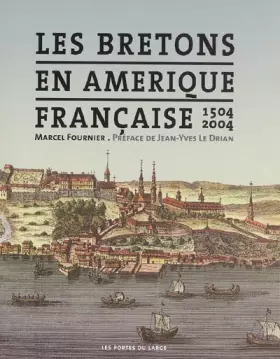 Couverture du produit · Les Bretons en Amérique française : 1504-2004