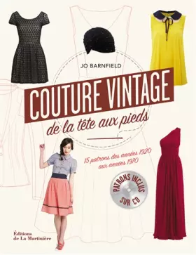 Couverture du produit · Couture vintage de la tête aux pieds !: 15 patrons des années 1920 aux années 1970
