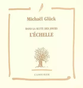 Couverture du produit · L'échelle : Dans la suite des jours