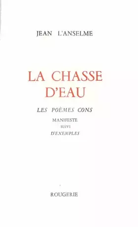 Couverture du produit · La chasse d'eau.: Les poèmes cons, Manifeste suivi d'Exemples
