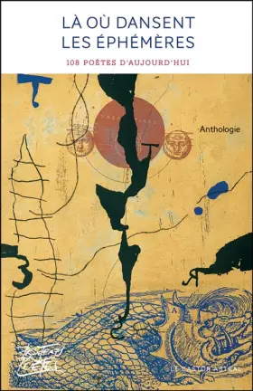 Couverture du produit · Là où dansent les éphémères - 108 poètes d'aujourd'hui