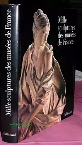 Couverture du produit · Mille sculptures des musées de France