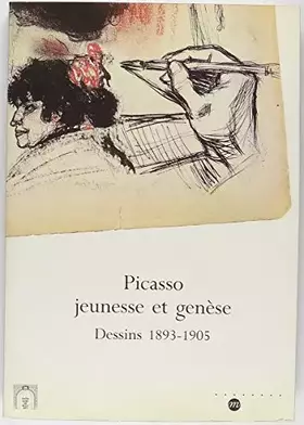 Couverture du produit · Picasso, jeunesse et genèse : dessins, 1893-1905