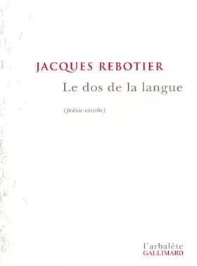 Couverture du produit · Le dos de la langue (poésie courbe)