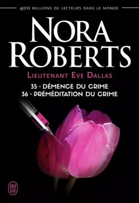 Couverture du produit · Lieutenant Eve Dallas, Tomes 35 et 36 : Démence du crime Préméditation du crime