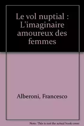 Couverture du produit · Le vol nuptial : L'imaginaire amoureux des femmes