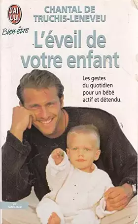 Couverture du produit · L'EVEIL DE VOTRE ENFANT. Pour un bébé actif et détendu