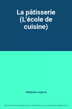 Couverture du produit · La pâtisserie (L'école de cuisine)
