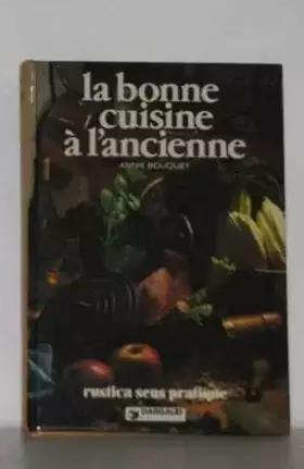 Couverture du produit · La bonne cuisine a l'ancienne
