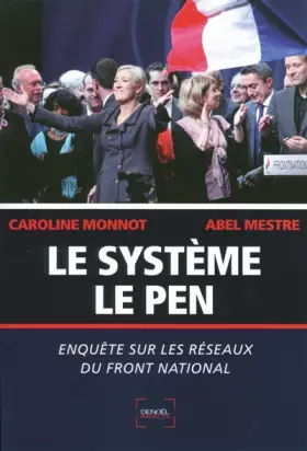 Couverture du produit · Le Système Le Pen: Enquête sur les réseaux du Front National