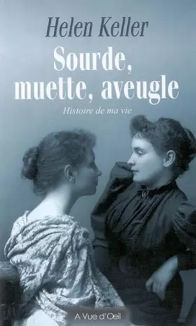 Couverture du produit · Sourde, muette, aveugle : Histoire de ma vie