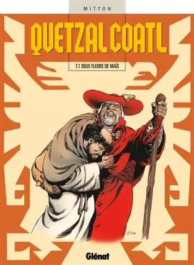 Couverture du produit · Quetzalcoatl, tome 1 : Deux fleurs de maïs