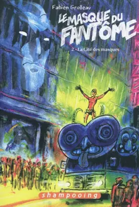 Couverture du produit · MASQUE DU FANTOME T02 LA CITE DES MASQUES