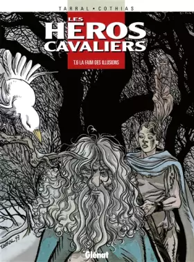 Couverture du produit · Les Héros cavaliers, tome 6 : La faim des illusions