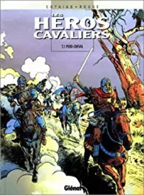 Couverture du produit · Les Héros cavaliers, tome 1 : Perd-Cheval