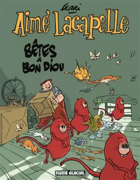 Couverture du produit · Aimé Lacapelle, Tome 4 : Bêtes à Bon Diou
