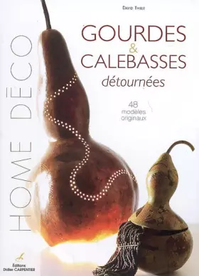 Couverture du produit · Gourdes et calebasses : Détournées