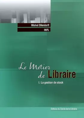 Couverture du produit · Le métier de libraire: Tome 1, La gestion de stock