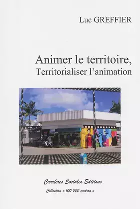 Couverture du produit · Animer le territoire, territorialiser l'animation