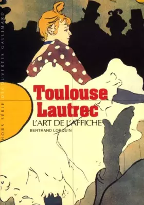 Couverture du produit · Toulouse-Lautrec : L'Art de l'affiche
