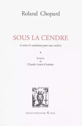 Couverture du produit · Sous la cendre: 6 suites & variations pour voix seule(s)