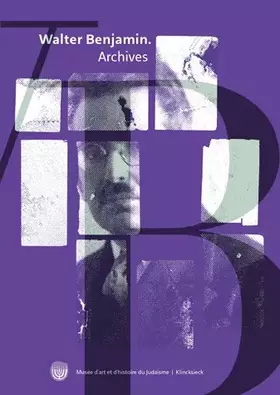Couverture du produit · Walter Benjamin Archives: Images, textes et signes