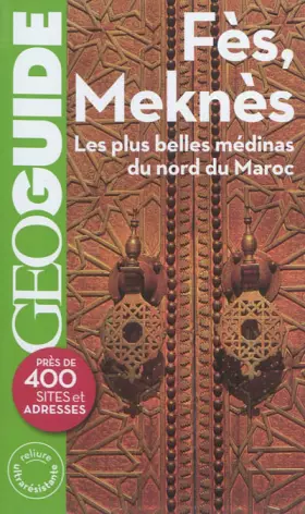 Couverture du produit · Fès, Meknès: Les plus belles médinas du nord du Maroc