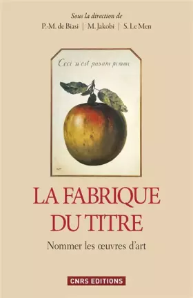 Couverture du produit · La Fabrique du titre. Nommer les oeuvres d'art