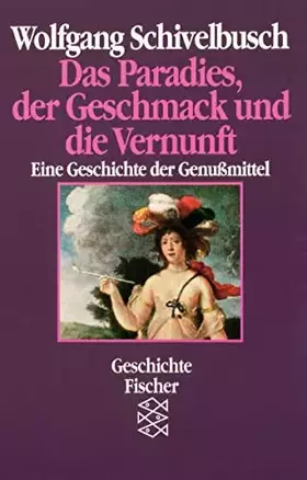 Couverture du produit · Das Paradies, der Geschmack und die Vernunft: Eine Geschichte der Genußmittel