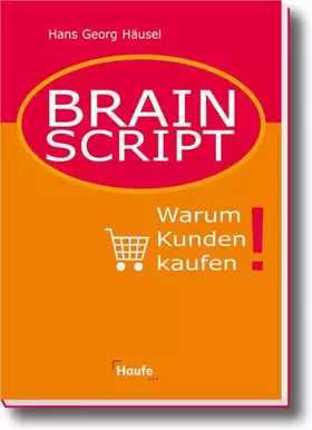 Couverture du produit · Brain Script. Warum Kunden kaufen