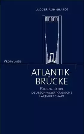Couverture du produit · Atlantik-Brücke: Fünfzig Jahre deutsch-amerikanische Partnerschaft