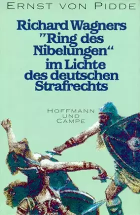 Couverture du produit · Richard Wagners Ring des Nibelungen im Lichte des deutschen Strafrechts