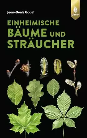 Couverture du produit · Einheimische Bäume und Sträucher (GODET Naturführer)