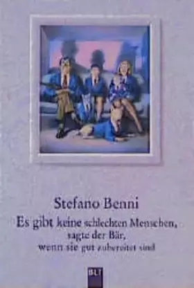 Couverture du produit · Es gibt keine schlechten Menschen, sagte der Bär, wenn sie gut zubereitet sind (BLT. Bastei Lübbe Taschenbücher)