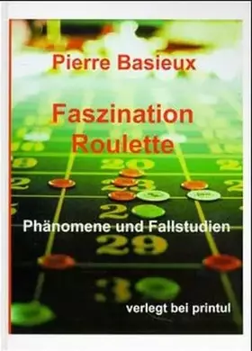 Couverture du produit · Faszination Roulette. Phänomene und Fallstudien